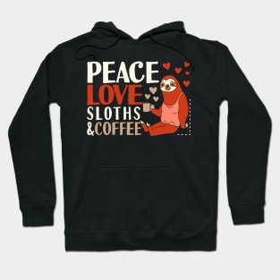 Peace Love Sloths & Coffee Hoodie